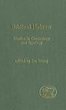 Biblical Hebrew: Studies in Chronology and Typology (The Library of Hebrew Bible/Old Testament Studies, 369)