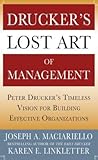 Drucker’s Lost Art of Management: Peter Drucker’s Timeless Vision for Building Effective Organizations
