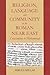 Religion, Language and Community in the Roman Near East: Constantine to Muhammad (Schweich Lectures on Biblical Archaeology 2010)