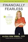Financially Fearless by Alexa Von Tobel