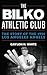 The Bilko Athletic Club: The Story of the 1956 Los Angeles Angels