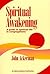 Spiritual Awakening: A Guide to Spiritual Life in Congregations
