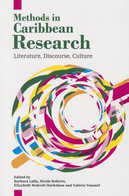 Methods in Caribbean Research: Literature, Discourse, Culture