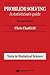 Problem Solving: A Statistician's Guide