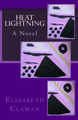 Heat Lightning: A Novel