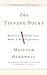 The Tipping Point: How Little Things Can Make a Big Difference (Back Bay Books)