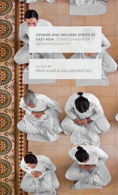 Gender and Welfare States in East Asia: Confucianism or Gender Equality?