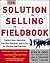 The Solution Selling Fieldbook