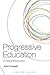 Progressive Education: A Cr...