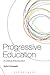 Progressive Education: A Critical Introduction