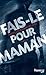 Fais-le pour maman