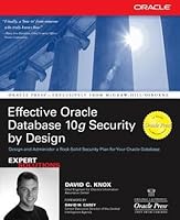 Effective Oracle Database 10g Security by Design