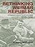 Rethinking the Weimar Repub...
