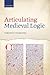 Articulating Medieval Logic