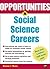 Opportunities in Social Science Careers (Opportunities In…Series)