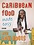 Caribbean Food Made Easy: W...