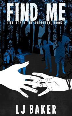Find Me (Life After the Outbreak, #2)