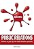 Quick Win Public Relations: Answers to Your Top 100 Public Relations Questions