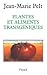 Plantes et aliments transgé...