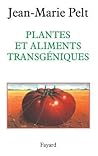 Plantes et aliments transgéniques (French Edition)