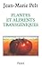 Plantes et aliments transgéniques (French Edition)