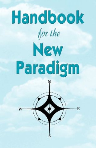 Handbook for the New Paradigm (Handbook for the New Paradigm, # 1)
