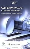 Cost Estimating and Contract Pricing: Tools, Techniques and Best Practices