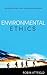 Environmental Ethics: An Overview for the Twenty-First Century