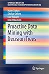 Proactive Data Mining with Decision Trees by Haim Dahan