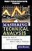 Mastering Technical Analysis, Chapter 1 - Technical Analysis from My Perspective