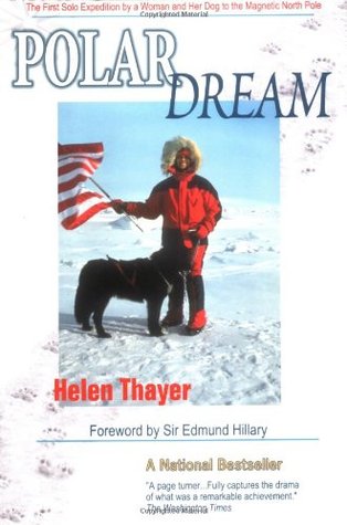 Polar Dream: The First Solo Expedition by a Woman and Her Dog to the Magnetic North Pole (Paperback)