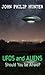UFOs and Aliens: Should You be Afraid?