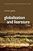 Globalization and Literature by Suman Gupta