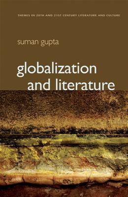 Globalization and Literature (Themes in 20th and 21st Century Literature)