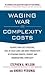Waging War on Complexity Costs