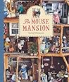The Mouse Mansion by Karina Schaapman