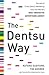 The Dentsu Way : Secrets of Cross Switch Marketing from the World’s Most Innovative Advertising Agency