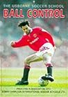 Ball Control (The Usborne Soccer School)