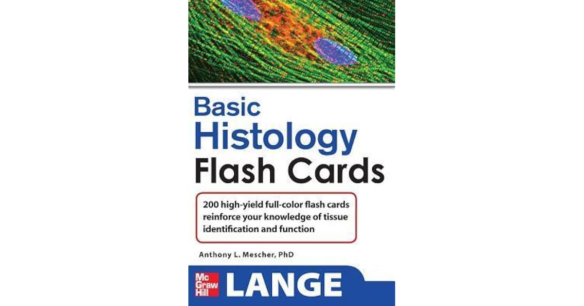 Lange Basic Histology Flash Cards by Anthony L. Mescher