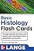 Lange Basic Histology Flash Cards by Anthony L. Mescher