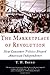 The Marketplace of Revolution by T.H. Breen