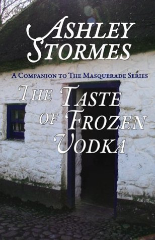 The Taste of Frozen Vodka (After the Masquerade Book 3)