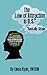 The Law of Attraction is *B.S. by Linda Ryan The Law of Attraction is *B.S. by Linda Ryan