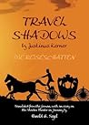 Travel Shadows by Justinus Kerner by Harold B. Segel