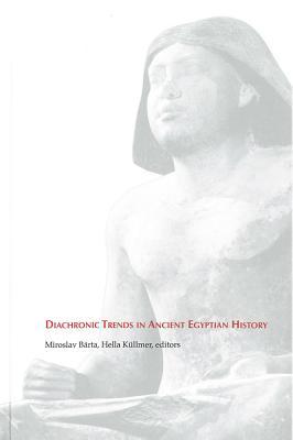 Diachronic Trends in Ancient Egyptian History: Studies dedicated to the memory of Eva Pardey