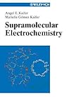 Supramolecular Electrochemistry (Wiley-Vch)