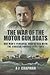 The War of the Motor Gun Boats: One Man’s Personal War at Sea with the Coastal Forces, 1943-1945
