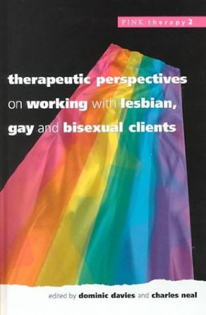 Therapeutic Perspectives on Working With Lesbian, Gay and Bisexual Clients (Pink Therapy, 2)