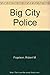 Big City Police by Robert M. Fogelson