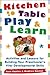 Kitchen-Table Play and Learn by Tara Copley